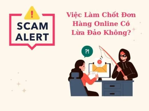 Việc Làm Chốt Đơn Hàng Online Có Lừa Đảo Không? Tìm Hiểu Dấu Hiệu và Cách Phòng Tránh